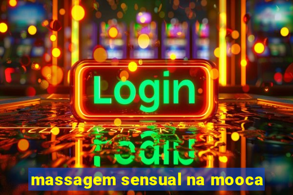 massagem sensual na mooca